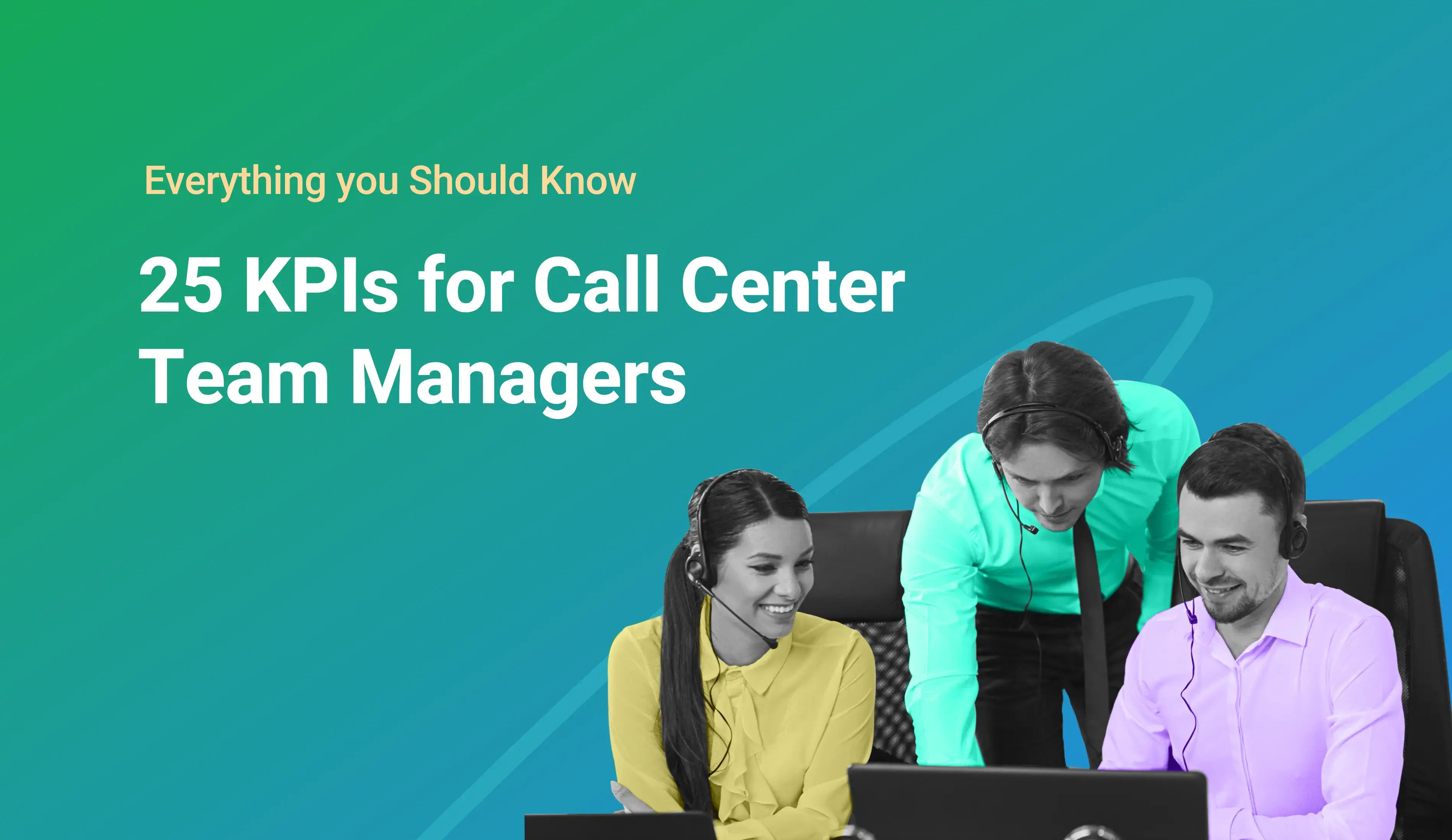 25 Call Center KPIs for Team Managers: Everything You Should Know
